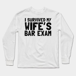 I survived my wife's bar exam Long Sleeve T-Shirt